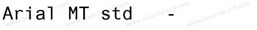 Arial MT std 粗体字体转换